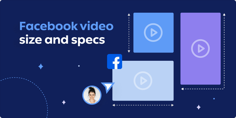 The Complete Guide to Facebook Video Size And Specs in 2025